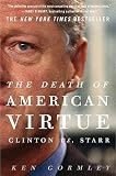 The Death of American Virtue: Clinton vs. Starr   [DEATH OF AMER VIRTUE] [Paperback]