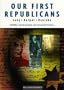 Our first republicans: John Dunmore Lang, Charles Harpur, Daniel Henry Deniehy : selected writings, 1840-1860