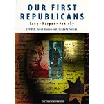 Our first republicans: John Dunmore Lang, Charles Harpur, Daniel Henry Deniehy : selected writings, 1840-1860 book cover