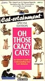 Cat-ertainment: Oh Those Crazy Cats!