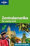 Zentralamerika f&uuml;r wenig Geld - Carolyn McCarthy, Greg Benchwick, Joshua S. Brown