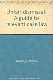 Unfair dismissal : a guide to relevant case law