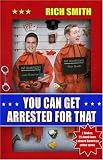 You Can Get Arrested for That