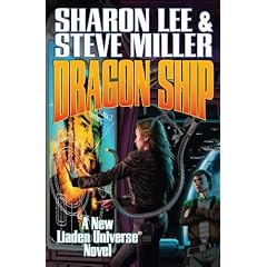 Dragon Ship (Liaden Universe Novels) by Sharon Lee and Steve Miller