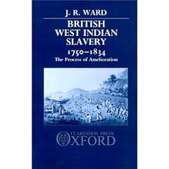 British West Indian Slavery, 1750-1834: The Process of Amelioration