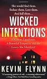 Wicked Intentions: A Remote Farmhouse, A Beautiful Temptress, and the Lovers She Murdered