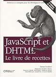 JavaScript & DHTML : Le livre de recettes