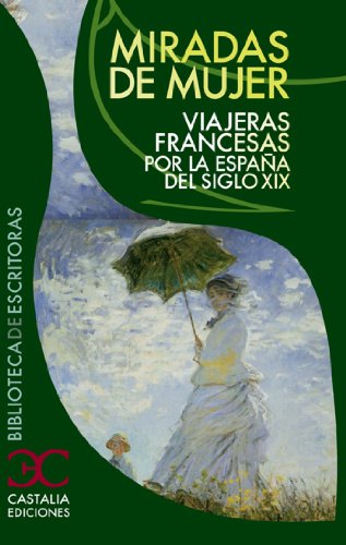 Miradas de mujer (BIBLIOTECA DE ESCRITORAS. B/E.) (Spanish Edition)