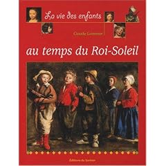 La Vie des enfants au temps du Roi Soleil