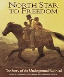 North Star to Freedom: The Story of the Underground Railroad