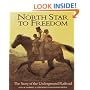 North Star to Freedom: The Story of the Underground Railroad