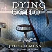 Dying Echo: A Grim Reaper Mystery, Book 4 | [Judy Clemens]