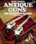 Antique Guns: The Collector's Guide