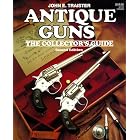 Click here to buy Antique Guns: The Collector's Guide by  John E. Traister.