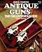 Antique Guns: The Collector's Guide