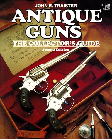Antique Guns: The Collector's Guide