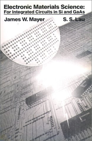 Electronic Materials Science: For Integrated Circuits in SI and GaAs