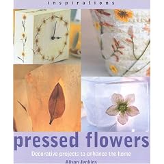 Pressed Flowers: Decorative Projects to Enhance the Home (Inspirations (Paperback Southwater))