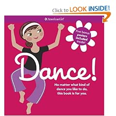 Dance!: No Matter What Kind of Dance You Like to Do, This Book Is for You. (American Girl)
