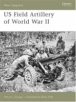 US Field Artillery of World War II (New Vanguard)
