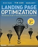 Landing Page Optimization: The Definitive Guide to Testing and Tuning for Conversions