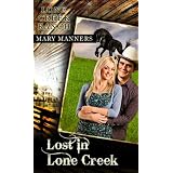 Lost in Lone Creek (Lone Creek Ranch) ~ Mary Manners