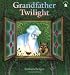 Grandfather Twilight