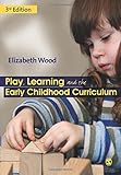 Play, learning and the early childhood curriculum