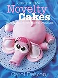 Quick and easy novelty cakes : 35 imaginative cakes for all occasions