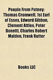 Produkt-Bild: People from Putney: Thomas Cromwell, 1st Earl of Essex, Edward Gibbon, Clement Attlee, Peter Bonetti, Charles Robert Malden, Frank Rutter