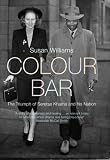 Colour Bar: The Triumph of Seretse Khama and His Nation