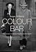 Colour Bar: The...
