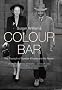 Colour Bar: The Triumph of Seretse Khama and His Nation