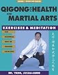 Qigong for Health and Martial Arts: Exercises and Meditation (Qigong, Health and Healing)
