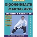 Qigong for Health and Martial Arts: Exercises and Meditation (Qigong, Health and Healing)