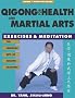 Qigong for Health & Martial Arts, Second Edition: Exercises and Meditation (Qigong, Health and Healing)