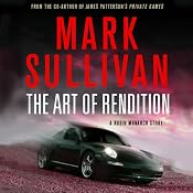 The Art of Rendition: A Robin Monarch Short Story | [Mark Sullivan]