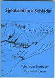 Sgeulachdan a Seisiadar = Tales from Sheshader