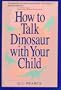 How to Talk Dinosaur With Your Child