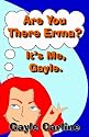 Are You There Erma? It's Me Gayle