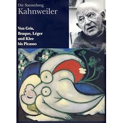 Die Sammlung Kahnweiler. Von Gris, Braque, L�ger und Klee bis Picasso