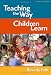 Teaching the Way Children Learn (Series on School Reform)
