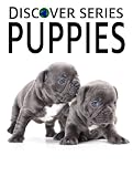 Puppies: Discover Series Picture Book for Kids (Kindle Kids Library)