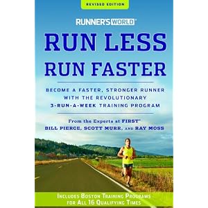 Runner's World Run Less, Run Faster, Revised Edition: Become a Faster, Stronger Runner with the Revolutionary 3-Run-a-Week Training Program
