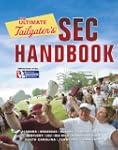 The Ultimate Tailgater's SEC Handbook