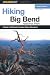 Hiking Big Bend National Park, 2nd (Regional Hiking Series)