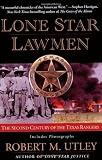 Lone Star Lawmen: The Second Century of the Texas Rangers