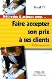 Faire accepter son prix � ses clients : Le Pricing power