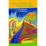 How to Get Along with Yourself and Others