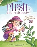 Pipsie, Nature Detective: The Disappearing Caterpillar